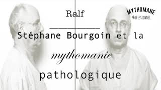 Stéphane Bourgoin amp la mythomanie pathologique [upl. by Ahseikal787]