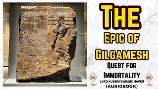 The Epic of Gilgamesh  The Timeless Quest for Immortality [upl. by Stearne]