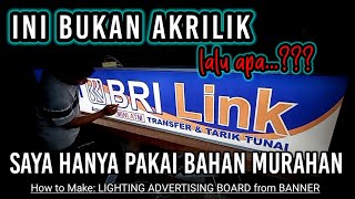 Akrilik Tidak Laku Kalau Semua Pakai Bahan Ini 🚫 How to Make LIGHTING ADVERTISING BOARD from BANNER [upl. by Drislane86]