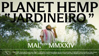 Planet Hemp  JARDINEIRO Clipe Oficial [upl. by Eidnas]