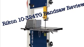 Rikon Bandsaw Review 10324TG Is This the Bandsaw to Buy [upl. by Nivat]