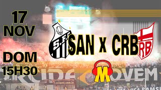 AO VIVO  SANTOS X CRB  37ª RODADA DO CAMPEONATO BRASILEIRO SÉRIE B 2024 [upl. by Grobe]