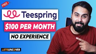 How to Make Money with Teespring Step by Step Teespring Tutorial Earn Passive Income [upl. by Jallier591]