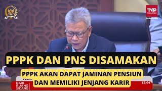 PPPK DAN PNS DISAMAKAN PPPK Dapat Jaminan Pensiun dan Jenjang Karir [upl. by Egidio]