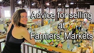 Advice for Selling At Farmers Markets [upl. by Agnimod522]