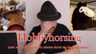 Hobbyhorsing  das Sinnlose durch die Gegend hüpfen mit nem Stock [upl. by Adnilreb]