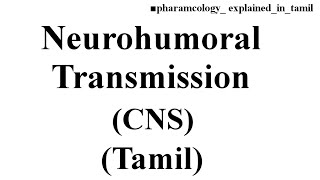 Neurohumoral Transmission in CNS  Tamil [upl. by Nomad]