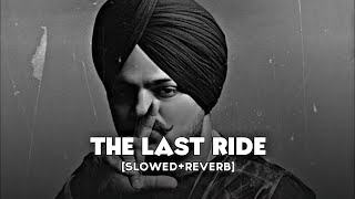 The Last Ride   Slowed  Reverb   Sidhu Moosewala [upl. by Abixah]