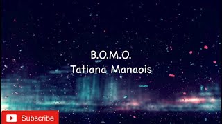 Tatiana Manaois  BOMO LYRICS [upl. by Lizbeth]