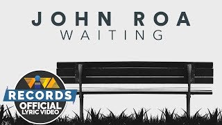 Waiting  John Roa Official Lyric Video [upl. by Sonstrom]