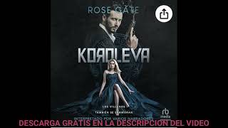 Koroleva  Los villanos también se enamoranaudiolibroRose Gate [upl. by Grevera]