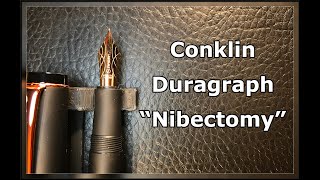 Conklin Duragraph Nibectomy Replacing the Stock Nib [upl. by Ahsatal]