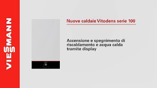 Nuove caldaie a condensazione Vitodens serie 100  Accensione e spegnimento da display [upl. by Neddie926]