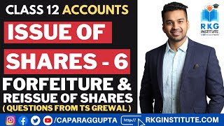 Class 12  Accounts 202223 Issue of Shares  6  Forfeiture amp Reissue of Shares  100 Complete [upl. by Narrat597]