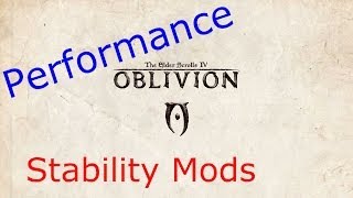 Oblivion Performance Mods Part 2 Stability [upl. by Adaj]