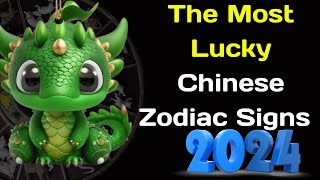 The Most Lucky Chinese Zodiac Signs in 2024 [upl. by Haynor45]