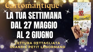 🌟LA TUA SETTIMANA dal 27 MAGGIO al 2 GIUGNO🌟LETTURA GIORNO PER GIORNO  Petit Tableau Lenormand🔮 [upl. by Katharine]