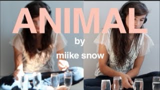 Animal  Miike Snow cover by Camila [upl. by Schlesinger570]