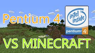 Pentium 4 VS Minecraft [upl. by Yttak]