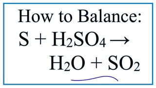 How to Balance S  H2SO4  H2O  SO2 Sulfur  Sulfuric acid [upl. by Jarib91]