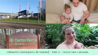 VAKANTIE CENTERPARCS DE EEMHOF  DEEL 2  HUIZE VAN LEEUWEN [upl. by Rechaba]