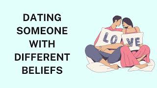 Dating Someone with Different Beliefs [upl. by Valentijn]