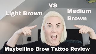 Maybelline Brow Tattoo Tint  Light Brown vs Medium Brown [upl. by Raoul]