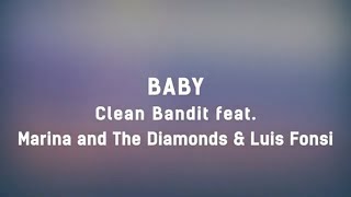 Clean Bandit  Baby feat Marina amp Luis Fonsi Lyrics 💖💖💖 [upl. by Sweatt]