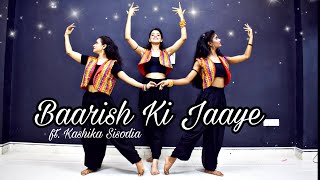 Baarish Ki Jaaye Kashika Sisodia Choreography [upl. by Thackeray130]