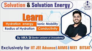 Solvation and Solvation Energy  Hydration  Hydration Energy  Jee Mains amp Advance  NEET  AIIMS [upl. by Slosberg315]