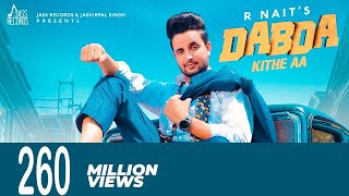 Dabda Kithe Aa   Full HD  R Nait Ft Gurlez Akhtar  Mista Baaz  Punjabi Songs 2019 [upl. by Kissie]