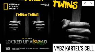 Twin Of Twins  Stir It Up Vol10 quotLocked Up Ayaadquot  VYBZ KARTEL CELL [upl. by Bernita]