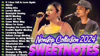 SWEETNOTES Nonstop Playlist 2024 💥 Best of OPM Love Songs 2024 💖 OPM Hits Non Stop Playlist 2024 [upl. by Dulsea]