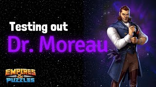 Testing out Dr Moreau 20  Empires and Puzzles Hero Test [upl. by Balfour34]