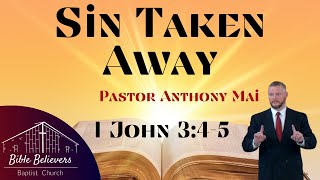 Sin Taken Away  Pastor Anthony Mai [upl. by Nnairak]