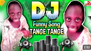 tanga tanga funny song 😂😂😂 [upl. by Munn]