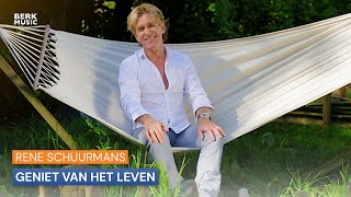 Rene Schuurmans  Geniet Van Het Leven [upl. by Eddra354]