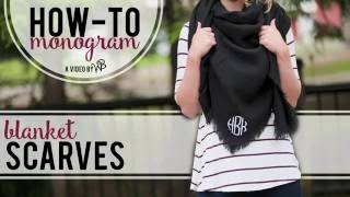 How to Monogram Blanket Scarves [upl. by Eilyab]