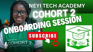 COHORT 2 ONBOARDING SESSION  NEYI TECH ACADEMY [upl. by Ahsak361]