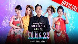 Sóng 22 – Chương trình giải trí Đêm Giao Thừa 2022 hội tụ hơn 100 nghệ sĩ hàng đầu Việt Nam Tết 2022 [upl. by Dehnel]