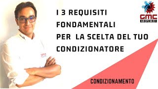 I 3 requisiti fondamentali per la scelta del tuo condizionatore [upl. by Aridatha]