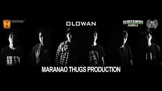 OLOWAN  MARANAO THUG PRODUCTIONS [upl. by Lednam]