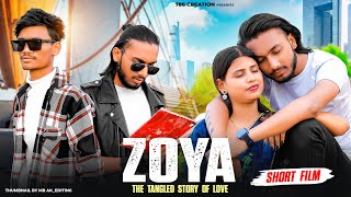 Zoya Short Film  The Tangled Story Of Love  Heart Touching Story  786 Creation [upl. by Kimberley236]