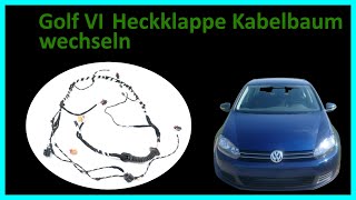 Golf VI Heckklappe Kabelbaum wechseln [upl. by Ames]