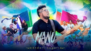 Wéndeti Nagaira  Manu Martínez Video Oficial [upl. by Boland]