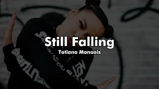 Tatiana Manaois  Still Falling Lyrics video [upl. by Miza859]