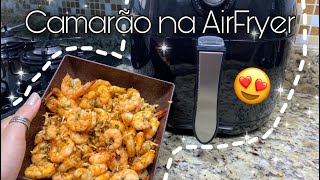 CAMARÃO NA AIR FRY  Super Prático e Delicioso [upl. by Slaughter]