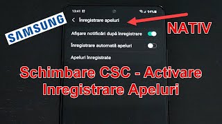 Activare înregistrare nativă apeluri ambele parți clar prin schimbare CSC pe telefoanele Samsung [upl. by Prager]