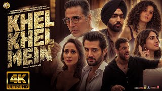 KHEL KHEL MEIN  FULL MOVIE 4K HD FACTS  Akshay KumarVaaniAmmyTaapseeFardeenAditya  Bhushan K [upl. by Idolem]