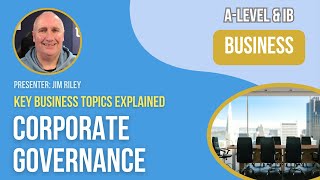 Corporate Governance  ALevel amp IB Business [upl. by Brandais]